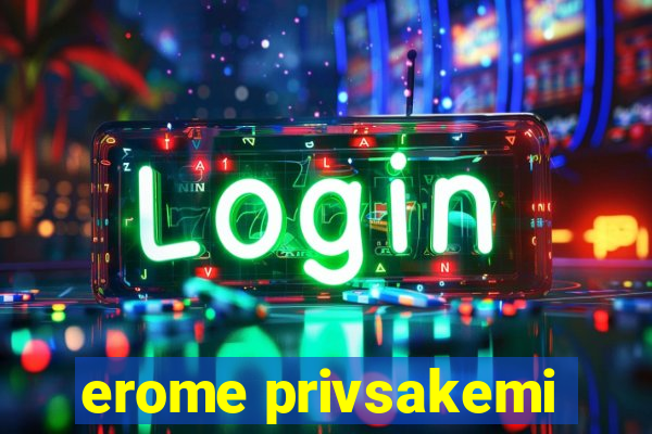 erome privsakemi